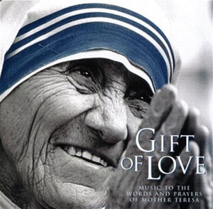 Gift of Love Music to the Words and Prayers of Mother Teresa CD - Unique Catholic Gifts