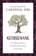 Gethsemane The Origins and Rise of the Intellectual Revolution in the Church by Guiseppe Cardinal Siri - Unique Catholic Gifts