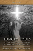 Hungry Souls: Supernatural Visits, Messages, and Warnings from Purgatory Gerard J. M. van den Aardweg - Unique Catholic Gifts