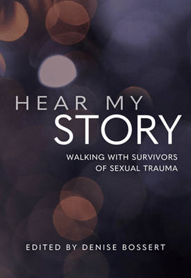 Hear My Story Walking with Survivors of Sexual Trauma by Denise Bossert, Editor - Unique Catholic Gifts