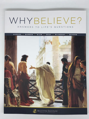 Why Believe? Volume 1: Answers to Life's Questions - Unique Catholic Gifts