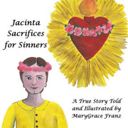 Jacinta Sacrifices for Sinners - A True Story - Unique Catholic Gifts
