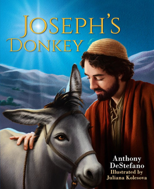 Joseph’s Donkey by Anthony DeStefano - Unique Catholic Gifts