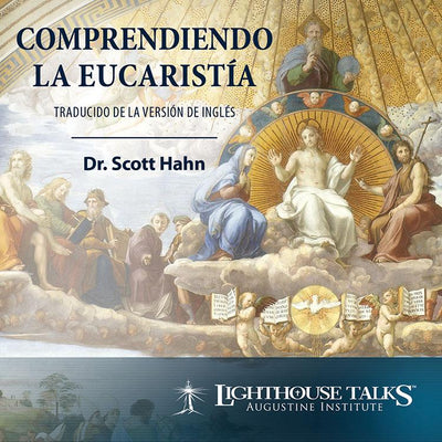Comprendiendo la Eucaristia by Scott Hahn - Unique Catholic Gifts