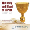 The Body and Blood of Christ by Dr. Scott Hahn - Unique Catholic Gifts