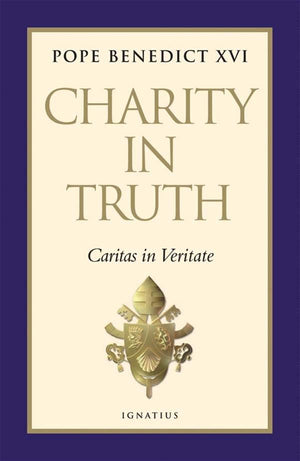 Charity in Truth Caritas in Veritate By: Pope Benedict XVI - Unique Catholic Gifts