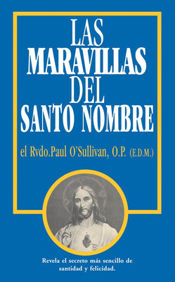 Las Maravillas del Santo Nombre Rev. Fr. Paul O'Sullivan, O.P. - Unique Catholic Gifts