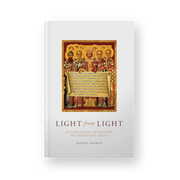 Light from Light: A Theological Reflection on the Nicene Creed By Robert Barron - Unique Catholic Gifts