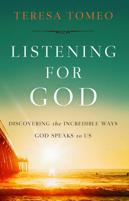 Listening for God Discovering the Incredible Ways God Speaks to Us by Teresa Tomeo - Unique Catholic Gifts