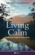 Living Calm Mastering Anger and Frustration by Dr. Ray Guarendi - Unique Catholic Gifts
