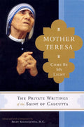 Mother Teresa Come Be My Light by Brian Kolodiejchuk M.C. - Unique Catholic Gifts