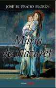Maria de Nazaret a Jose Prado Flores - Unique Catholic Gifts