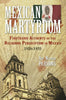 Mexican Martyrdom: Firsthand Accounts of the Religious Persecution in Mexico 1926-1935 - Unique Catholic Gifts