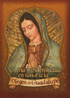 Novena y Solemnidad en honor a la Virgen de Guadalupe - Unique Catholic Gifts