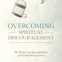 Overcoming Spiritual Discouragement The Wisdom and Spiritual Power of Venerable Bruno Lanteri by Fr. Timothy Gallagher - Unique Catholic Gifts