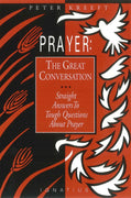 Prayer: The Great Conversation Straight Answers to Tough Questions about Prayer By: Peter Kreeft - Unique Catholic Gifts