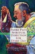 Padre Pio's Spiritual Direction for Every Day by Gianluigi Pasquale - Unique Catholic Gifts