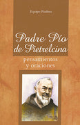 Padre Pio de Pietrelcina Pensamientos y Oraciones - Unique Catholic Gifts