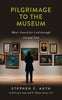 Pilgrimage to the Museum Man's Search for God Through Art and Time by Stephen F. Auth - Unique Catholic Gifts