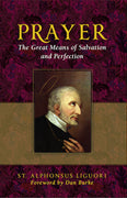Prayer The Great Means of Salvation and Perfection by St. Alphonsus Liguori - Unique Catholic Gifts