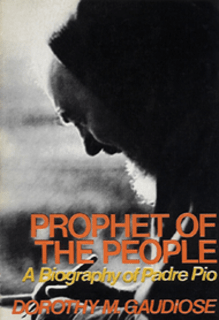 Prophet for the People a Biography of Padre Pio by Dorothy Gaudiose - Unique Catholic Gifts