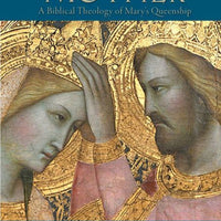 Queen Mother: A Biblical Theology of Mary's Queenship by Edward P Sri, Scott W Hahn (Editor) - Unique Catholic Gifts