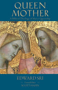 Queen Mother: A Biblical Theology of Mary's Queenship by Edward P Sri, Scott W Hahn (Editor) - Unique Catholic Gifts