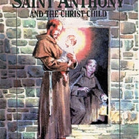 Saint Anthony and the Christ Child By: Helen Walker Homan - Unique Catholic Gifts