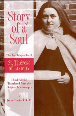 Story of a Soul The Autobiography of St. Thérèse of Lisieux - Unique Catholic Gifts