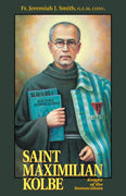 Saint Maximilian Kolbe: Knight of the Immaculata Rev. Fr. Jeremiah J. Smith, O.F.M., CONV. - Unique Catholic Gifts