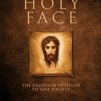 Secret of the Holy Face: The Devotion Destined to Save Society by Fr. Lawrence Daniel Carney III - Unique Catholic Gifts