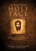 Secret of the Holy Face: The Devotion Destined to Save Society by Fr. Lawrence Daniel Carney III - Unique Catholic Gifts