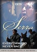 Serra DVD. Ever Forward Never Back. St. Junipero Serra. EWTN DVD. - Unique Catholic Gifts