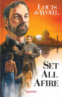 Set All Afire A Novel of St. Francis Xavier By: Louis De Wohl - Unique Catholic Gifts