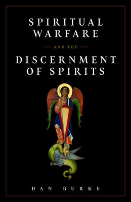 Spiritual Warfare and the Discernment of Spirits by Dan Burke - Unique Catholic Gifts