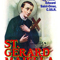 St. Gerard Majella: The Wonder-Worker and Patron of Expectant Mothers Rev. Fr. Edward Saint-Omer, C.SS.R. - Unique Catholic Gifts