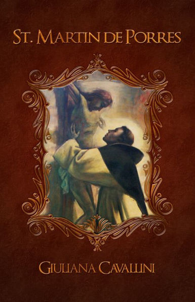St. Martin De Porres: Apostle of Charity by Giuliana Cavallini - Unique Catholic Gifts