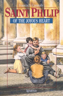 St. Philip of the Joyous Heart by Francis X. Connolly - Unique Catholic Gifts
