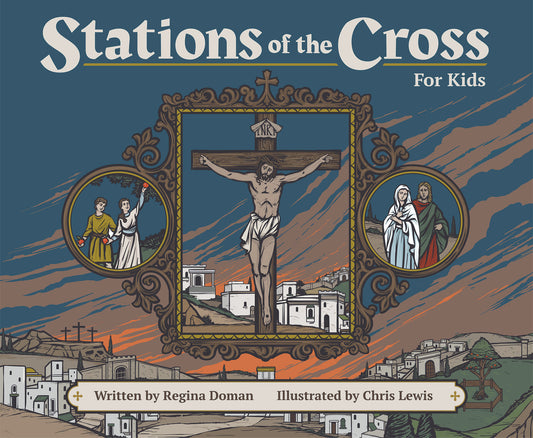 Stations of the Cross for Kids by Regina Doman - Unique Catholic Gifts