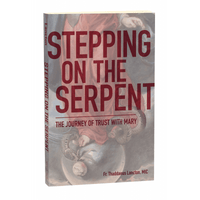 Stepping On The Serpent by Fr. Thaddeus Lancton, MIC - Unique Catholic Gifts