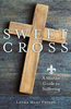 Sweet Cross A Marian Guide to Suffering by Laura Mary Phelps - Unique Catholic Gifts
