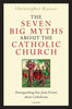 The Seven Myths About The Catholic Church (Hardback) - Unique Catholic Gifts