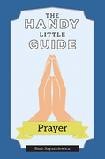 The Handy Little Guide to Prayer by Barb Szyszkiewicz - Unique Catholic Gifts