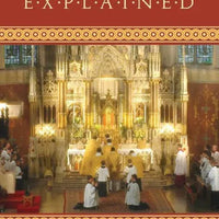 The Latin Mass Explained by R. Michael Schmitz - Unique Catholic Gifts