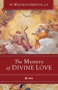 The Mystery of Divine Love by Fr. Wojciech Giertych - Unique Catholic Gifts
