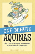 The One-Minute Aquinas The Doctor's Quick Answers to Fundamental Questions by Kevin Vost, Psy. D. - Unique Catholic Gifts