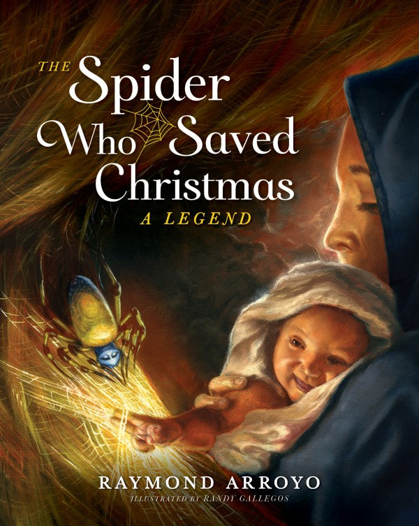 The Spider Who Saved Christmas by Raymond Arroyo - Unique Catholic Gifts