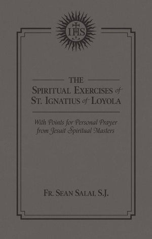 The Spiritual Exercises of St. Ignatius of Loyola:sonal Prayer Hardcover From Jesuit Spiritual Masters by Sean Salai SWith Points for PerJ - Unique Catholic Gifts