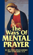 The Ways of Mental Prayer by Rev. Abbot Dom Vitalis Lehodey, O.C.R - Unique Catholic Gifts