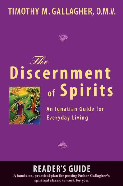 The Discernment of Spirits: A Reader's Guide: An Ignatian Guide for Everyday Living by Timothy M. Gallagher OMV - Unique Catholic Gifts